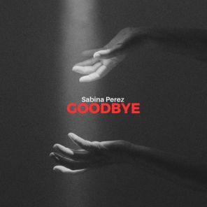 Sabina Perez – GOODBYE
