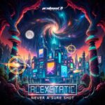 Alexstatic – Never a Sure Shot