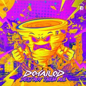 Detailed – Destroy Them All