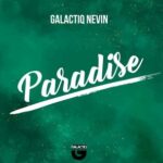 Galactiq Nevin – Paradise