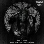 Loco Dem – Hard Dance with My Demons