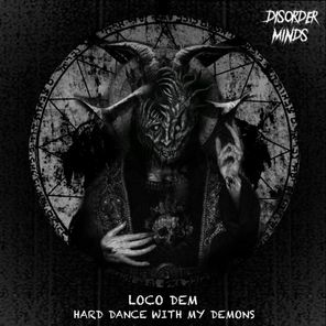 Loco Dem – Hard Dance with My Demons