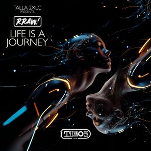 Talla 2XLC, RRAW! – Life Is A Journey