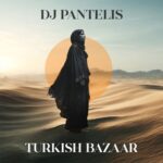 DJ Pantelis – Turkish Bazaar
