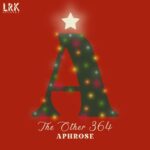 Aphrose – The Other 364 / You Ain’t Mine (At Christmas Time)