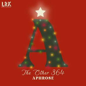 Aphrose – The Other 364 / You Ain’t Mine (At Christmas Time)