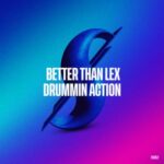 Better than Lex – Drummin Action