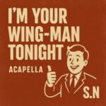 S.N – I’m Your Wing-Man Tonight
