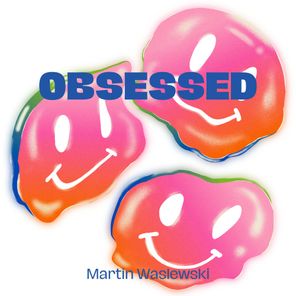 Martin Waslewski – Obsessed