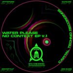 Water Please – No Context EP v.1
