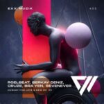 SevenEver, Cruze – Hungry For Love & New Me
