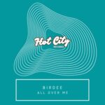Birdee – All Over Me