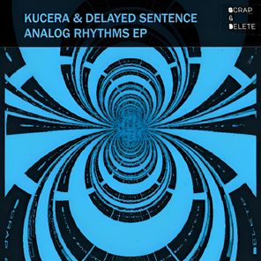 Kucera, Delayed Sentence – Analog Rhythms EP
