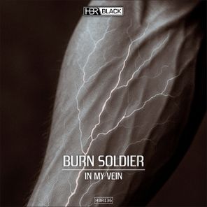 Burn Soldier – In My Vein