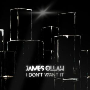 James Ollah – I Don’t Want It