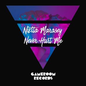 Nikita Marasey – Never Hurt Me
