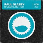Paul Glazby – Bigger & Better