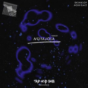 Noir Glacé, Skenklop – Ngiyajola