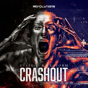 Suspect, Exoform – CRASHOUT