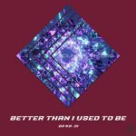 DJ Ko-ji – Better Than I Used to Be