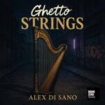 Alex Di Sano – Ghetto Strings