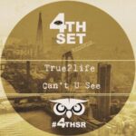 True2Life – Can’t U See
