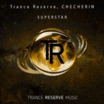 Trance Reserve, CHECHERIN – SuperStar