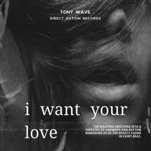 TonyWave – I Want Your Love