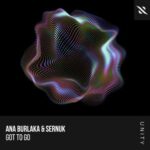 Ana Burlaka, Sernuk – Got To Go