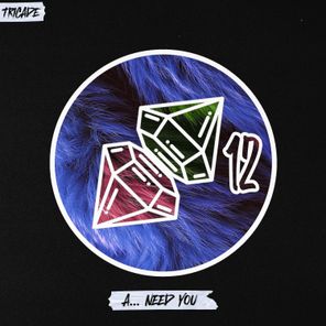 TriCade – Need You