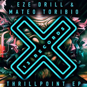 Eze Drill, Mateo Toribio – Thrill Point EP