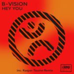 B-Vision, Kaspar Tasane – Hey You