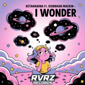 Ketamakina - I Wonder 1 Ketamakina – I Wonder