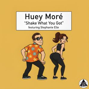 Huey Moré, Stephanie Elle – Shake What You Got