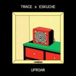 Eskuche, Trace – Uproar