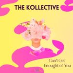The Kollective – Can’t Get Enough of You