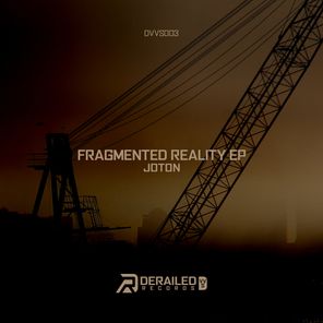 Joton, Derailed Records – Fragmented Reality EP