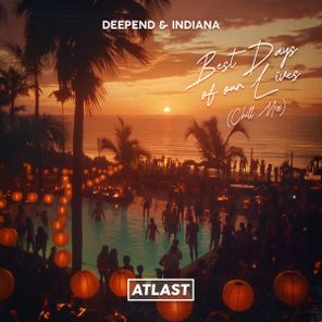 Deepend – Best Days Of Our Lives (Chill Mix)