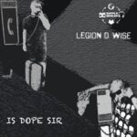 Supply Dealer, Legion D. Wise – Is Dope Sir