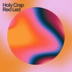 Red Led – Holy Crap