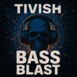 Tivish – Bass Blast