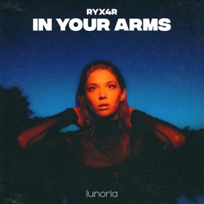Ryx4r – In Your Arms