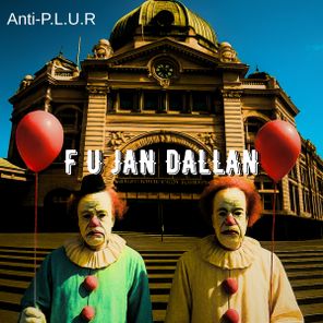 Anti-P.L.U.R – F U Jan Dallan