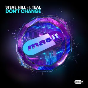 Technikal, Steve Hill - Don't Change 1 Technikal, Steve Hill – Don’t Change