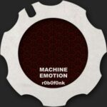 Machine Emotion, Rion Cincius – r0b0f0nk