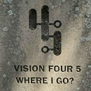 Vision Four 5 – Where I Go?