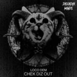 Loco Dem – Chek Diz Out
