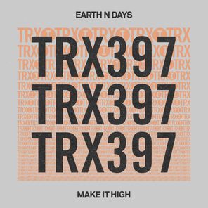 Earth n Days – Make It High