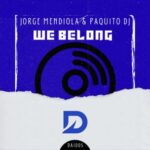 Paquito Dj, Jorge Mendiola – We Belong