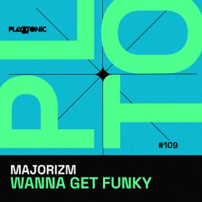Majorizm – Wanna Get Funky